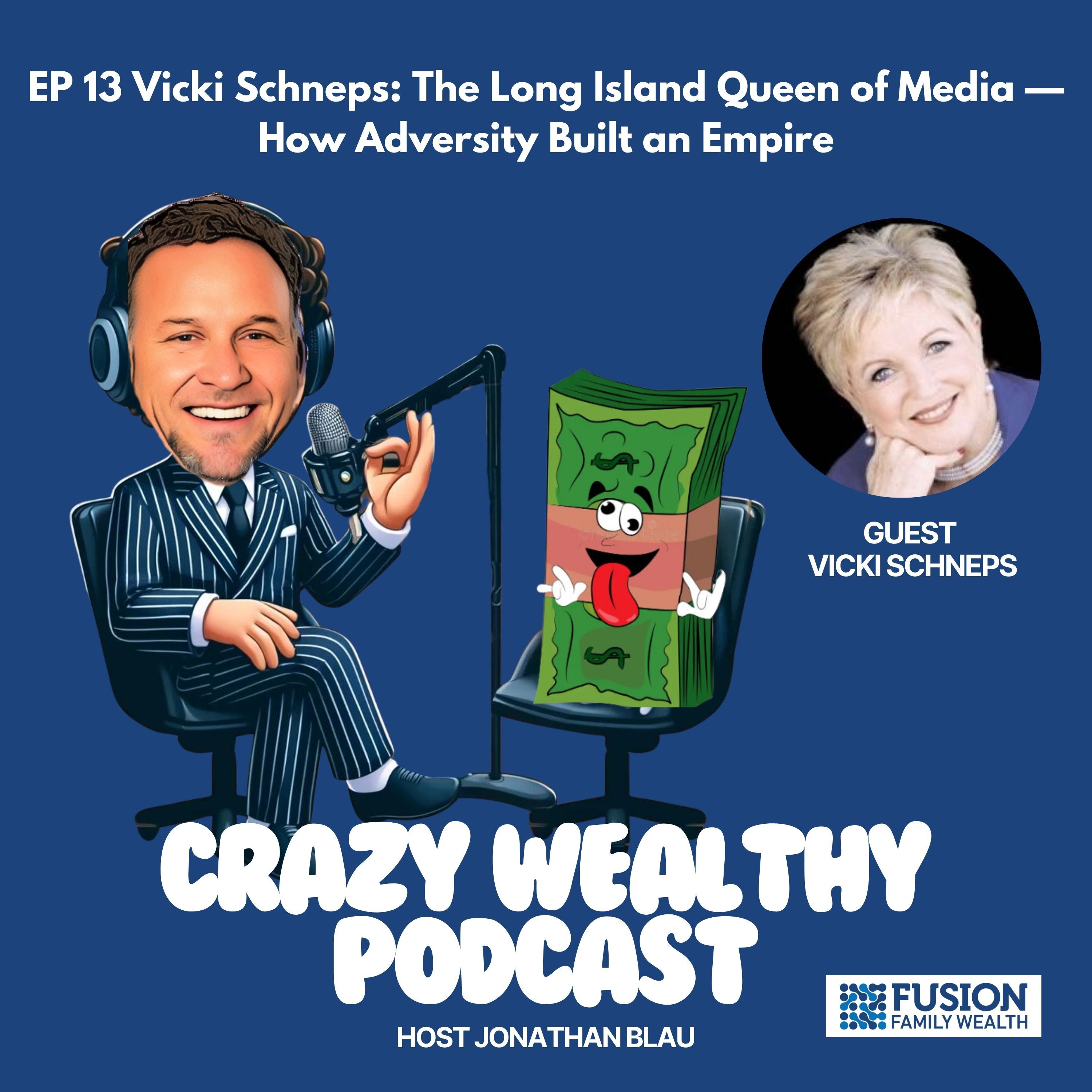 Ep 13 - Vicki Schneps: The Long Island Queen of Media — How Adversity Built an Empire