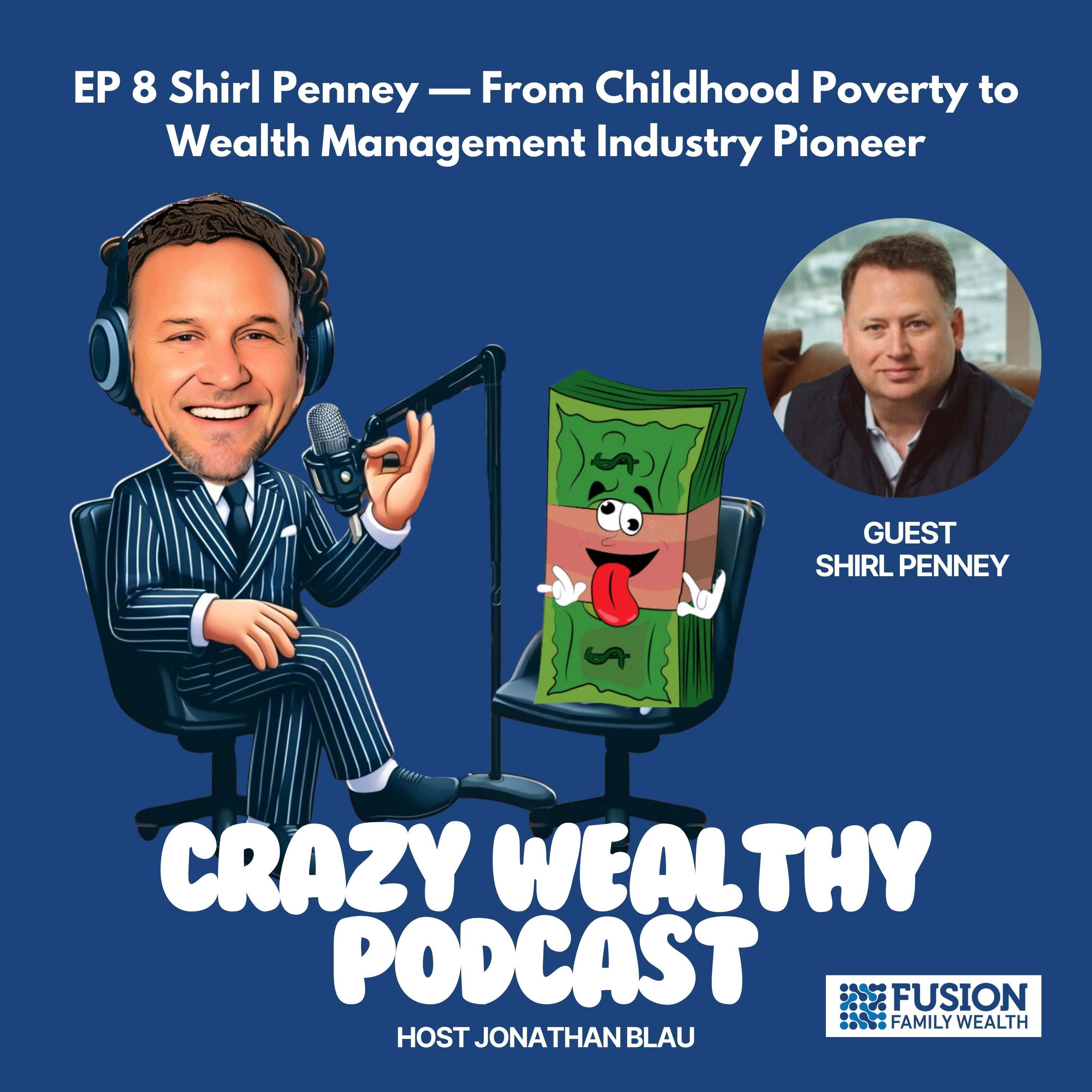 Ep 8 - From Childhood Poverty to Wealth Management Industry Pioneer